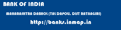 BANK OF INDIA  MAHARASHTRA DABHOL (TAL DAPOLI, DIST RATNAGIRI)    banks information 